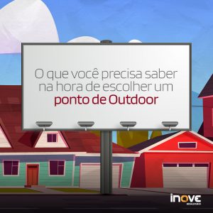 O que você precisa saber na hora de escolher um ponto de Outdoor