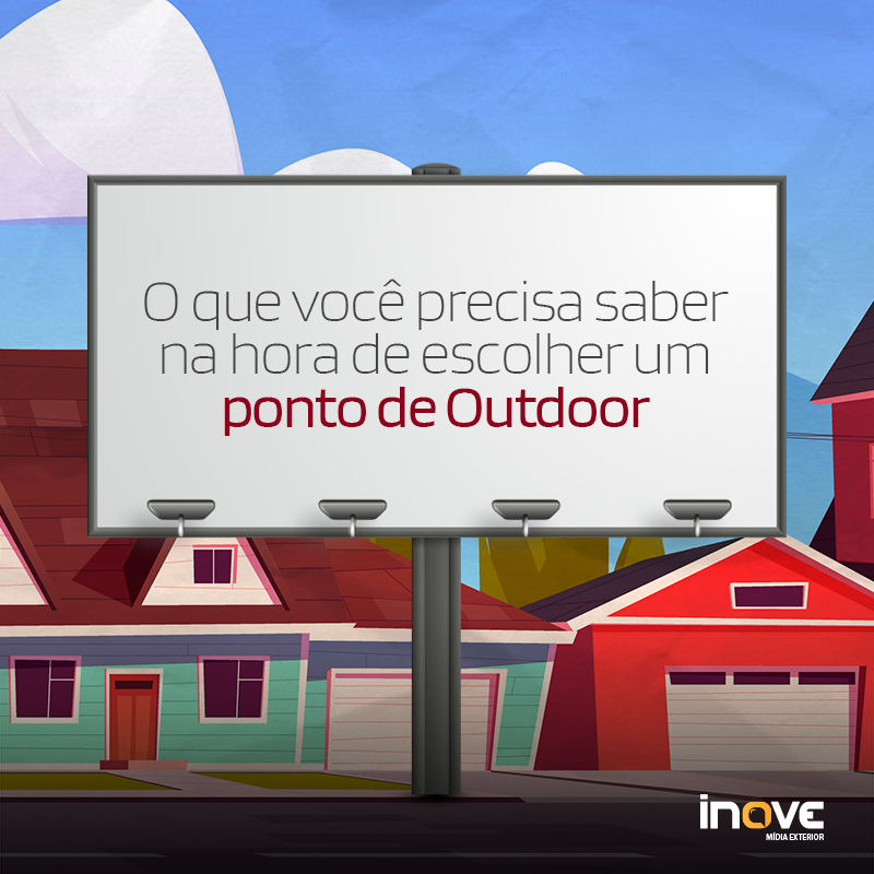 O que você precisa saber na hora de escolher um ponto de Outdoor