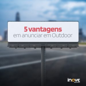 5 vantagens em anunciar em Outdoor