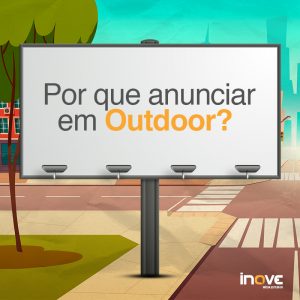 Por que anunciar em Outdoor?