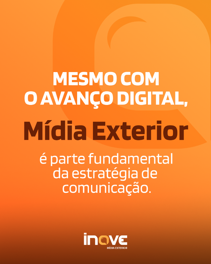 Mesmo com o avanço digital, Mídia Exterior é parte fundamental da estratégia de comunicação